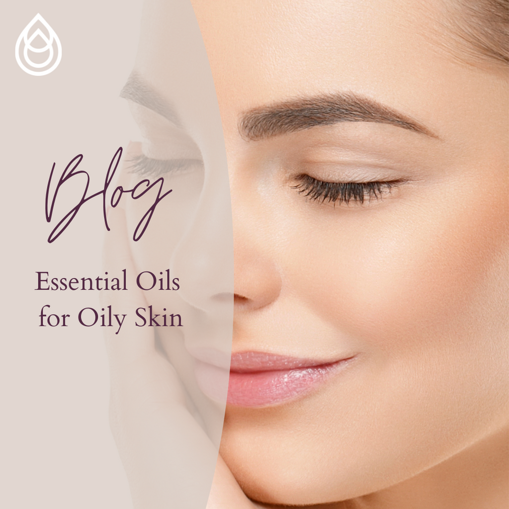 Essential Oils for Oily Skin