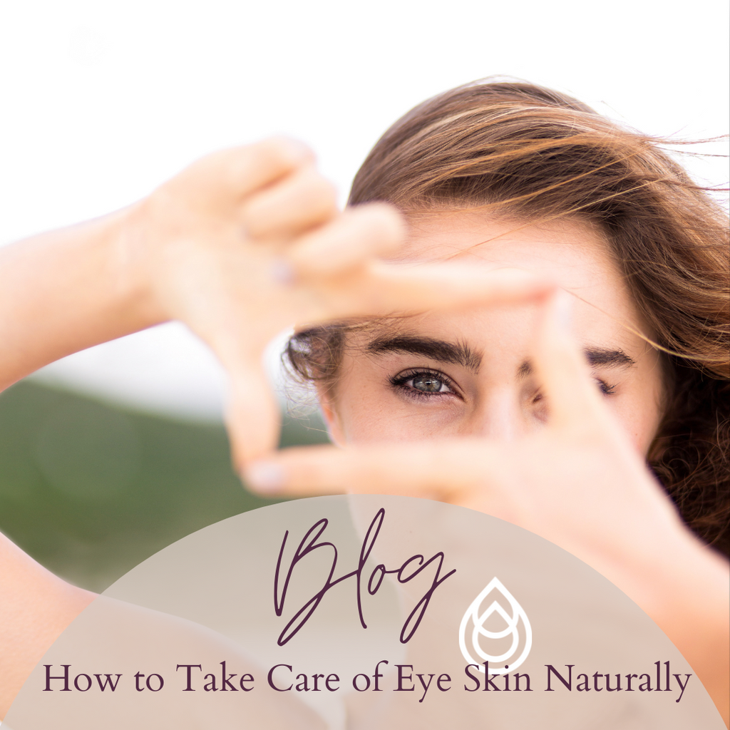 How to Take Care of Eye Skin Naturally