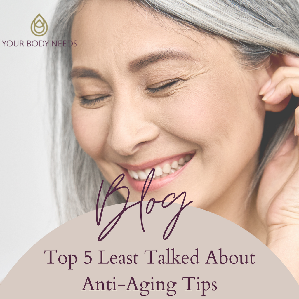 Top Five Least Talked About Anti-Aging Tips