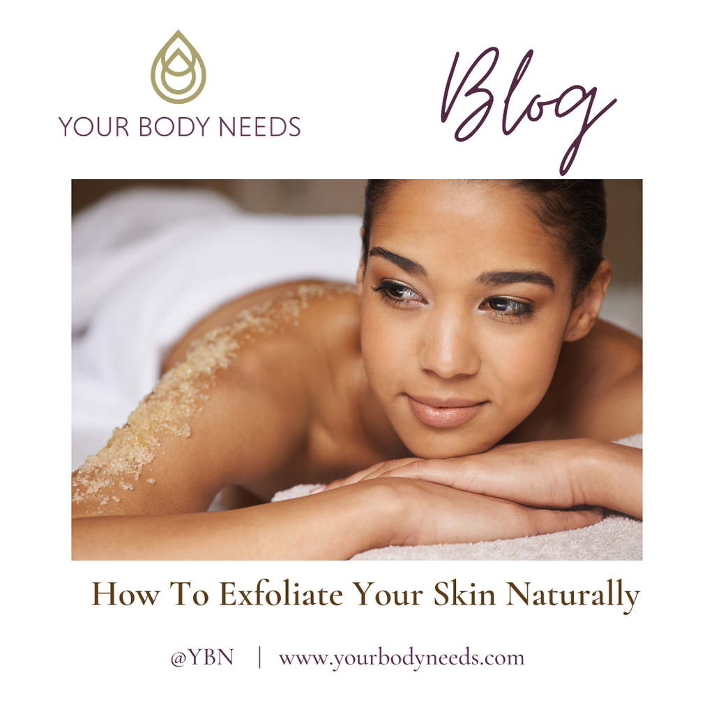 How to Exfoliate Your Skin Naturally